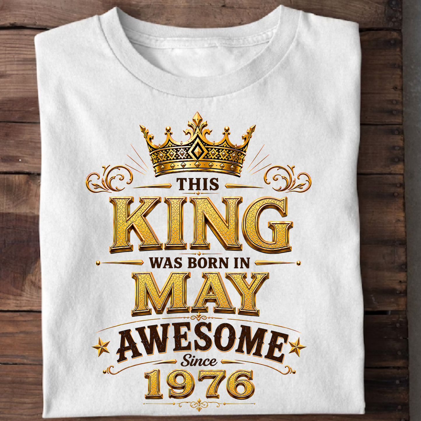 THIS KING WAS BORN IN MAY, AWESOME SINCE 1976 CLASSIC T-SHIRT