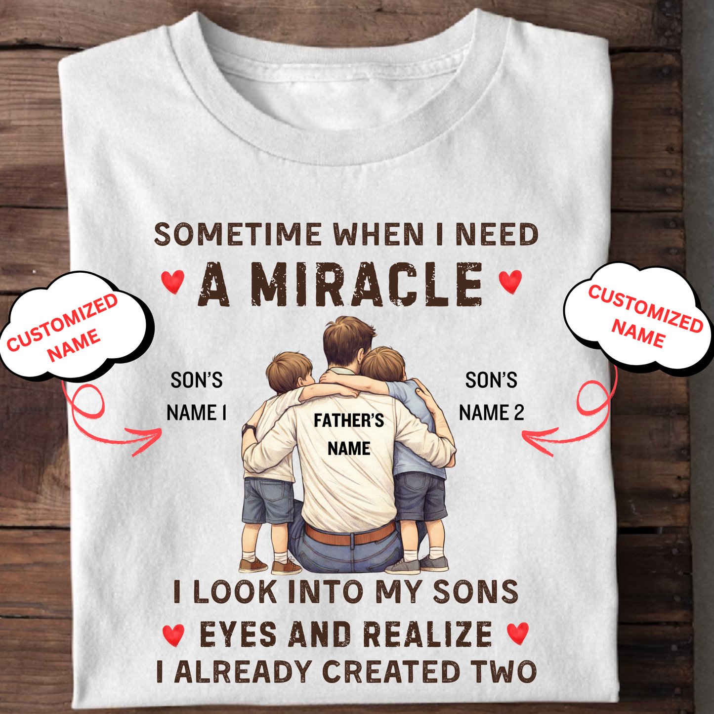 CUSTOMIZED-I ALREADY CREATED TWO MIRACLE SONS (FATHER) CLASSIC T-SHIRT