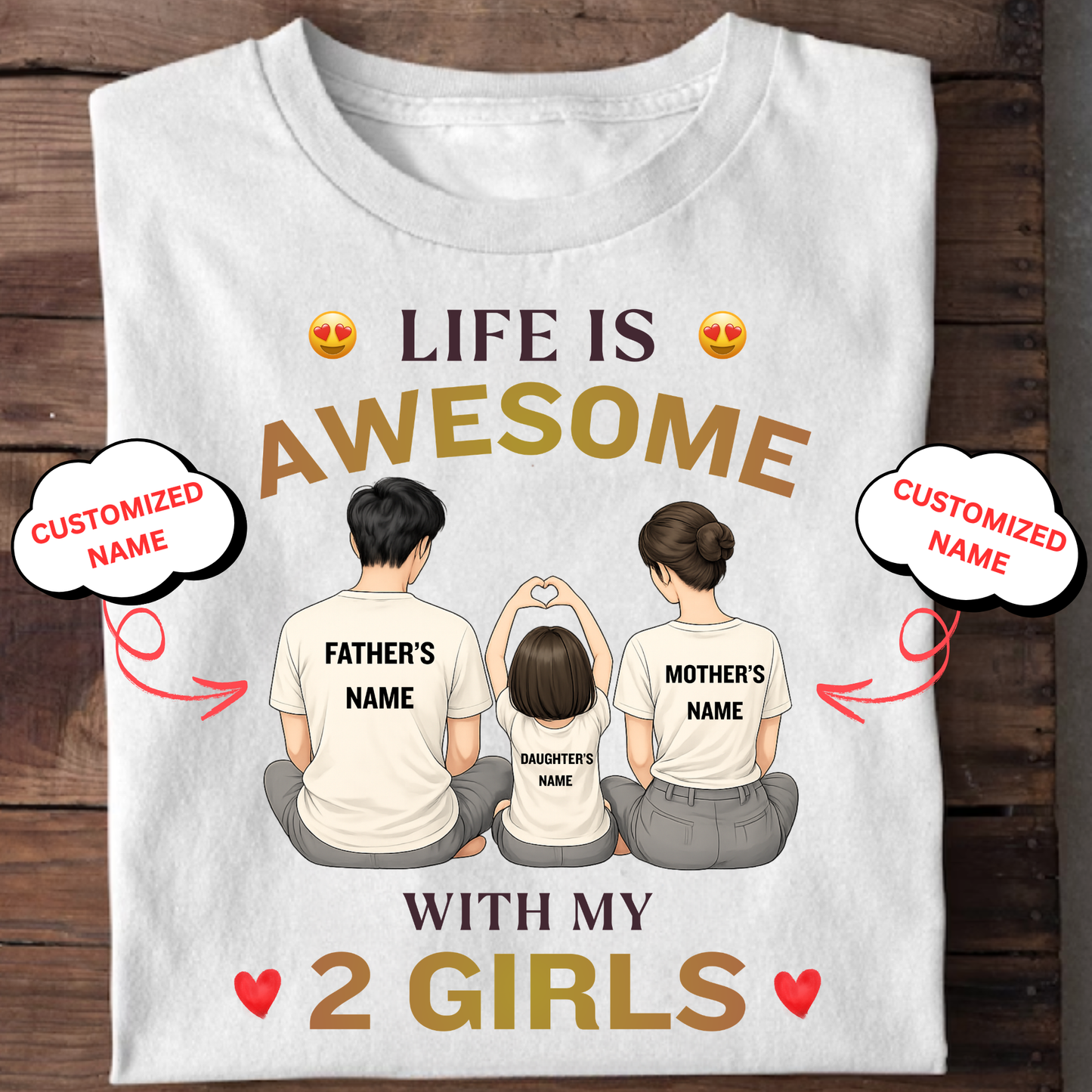 CUSTOMIZED-LIFE IS AWESOME WITH MY 2 GIRLS (FATHER & MOTHER WITH DAUGHTER) CLASSIC T-SHIRT