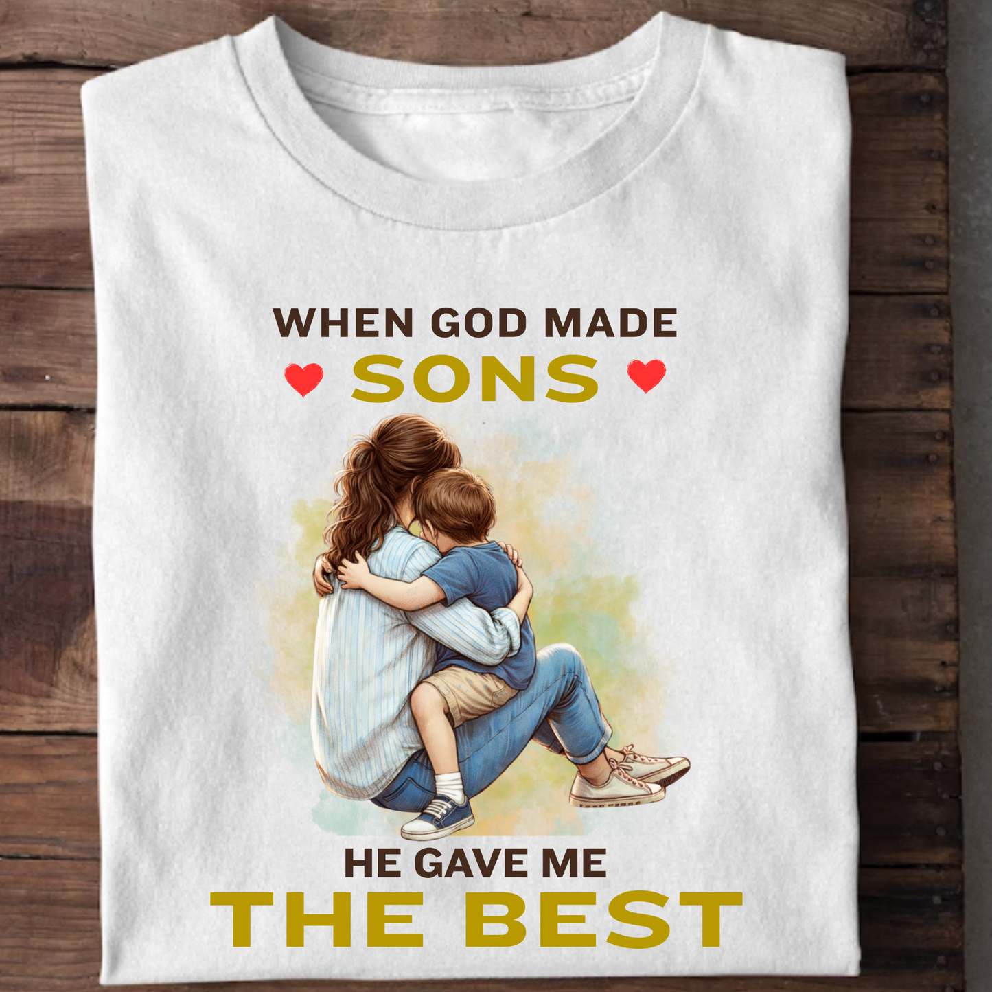 WHEN GOD MADE SONS HE GAVE ME THE BEST (MOTHER-SON) CLASSIC T-HIRT