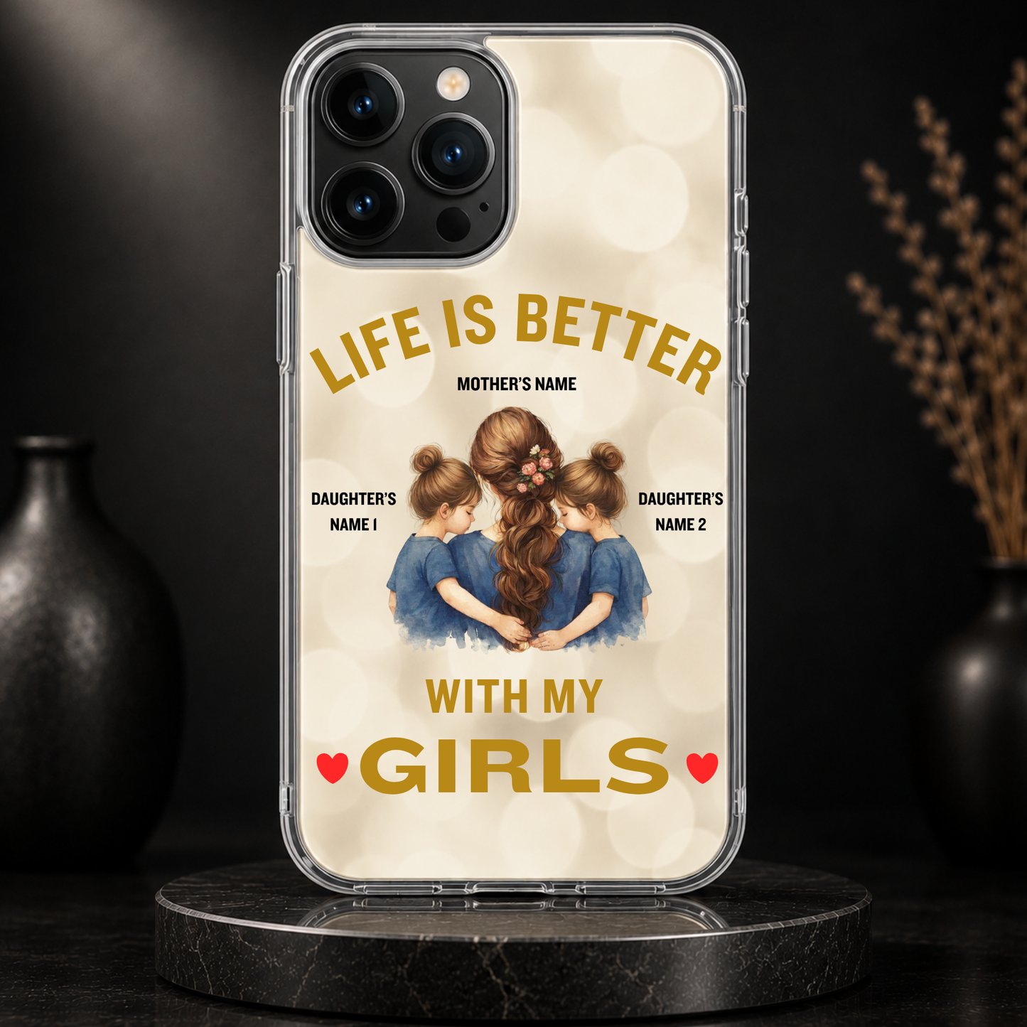 LIFE IS BETTER WITH MY GIRLS (MOM & 2 DAUGHTERS)-IPHONE HARD CASE