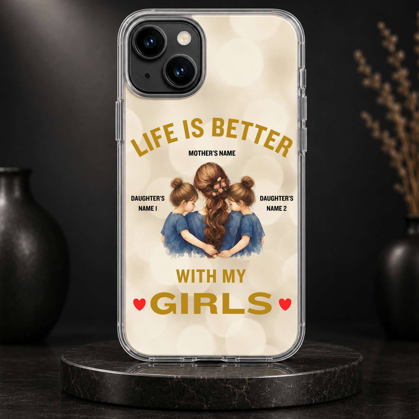LIFE IS BETTER WITH MY GIRLS (MOM & 2 DAUGHTERS)-IPHONE HARD CASE