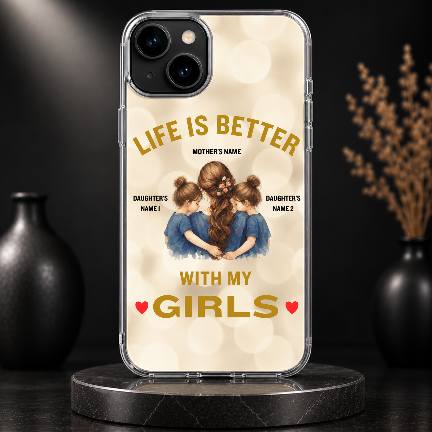 LIFE IS BETTER WITH MY GIRLS (MOM & 2 DAUGHTERS)-IPHONE HARD CASE