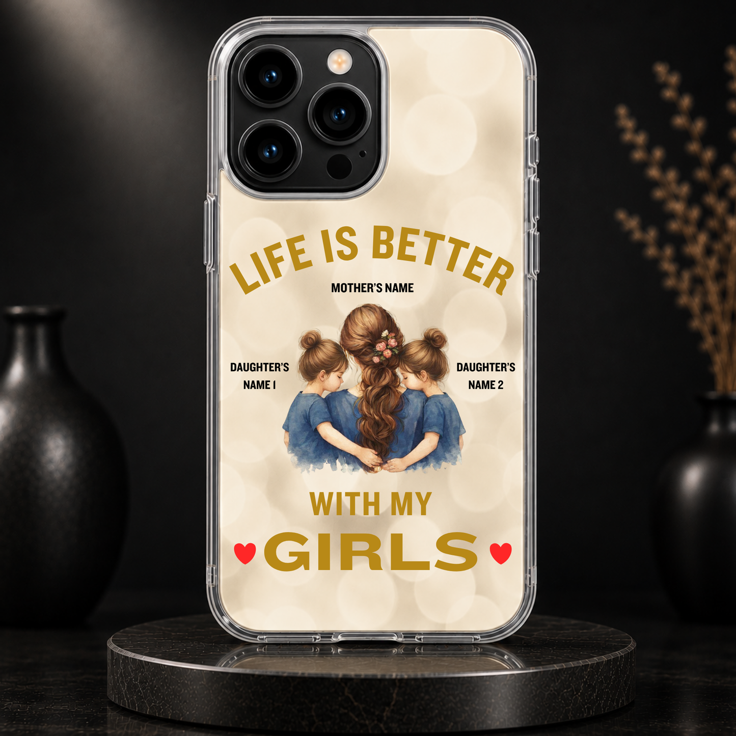 LIFE IS BETTER WITH MY GIRLS (MOM & 2 DAUGHTERS)-IPHONE HARD CASE