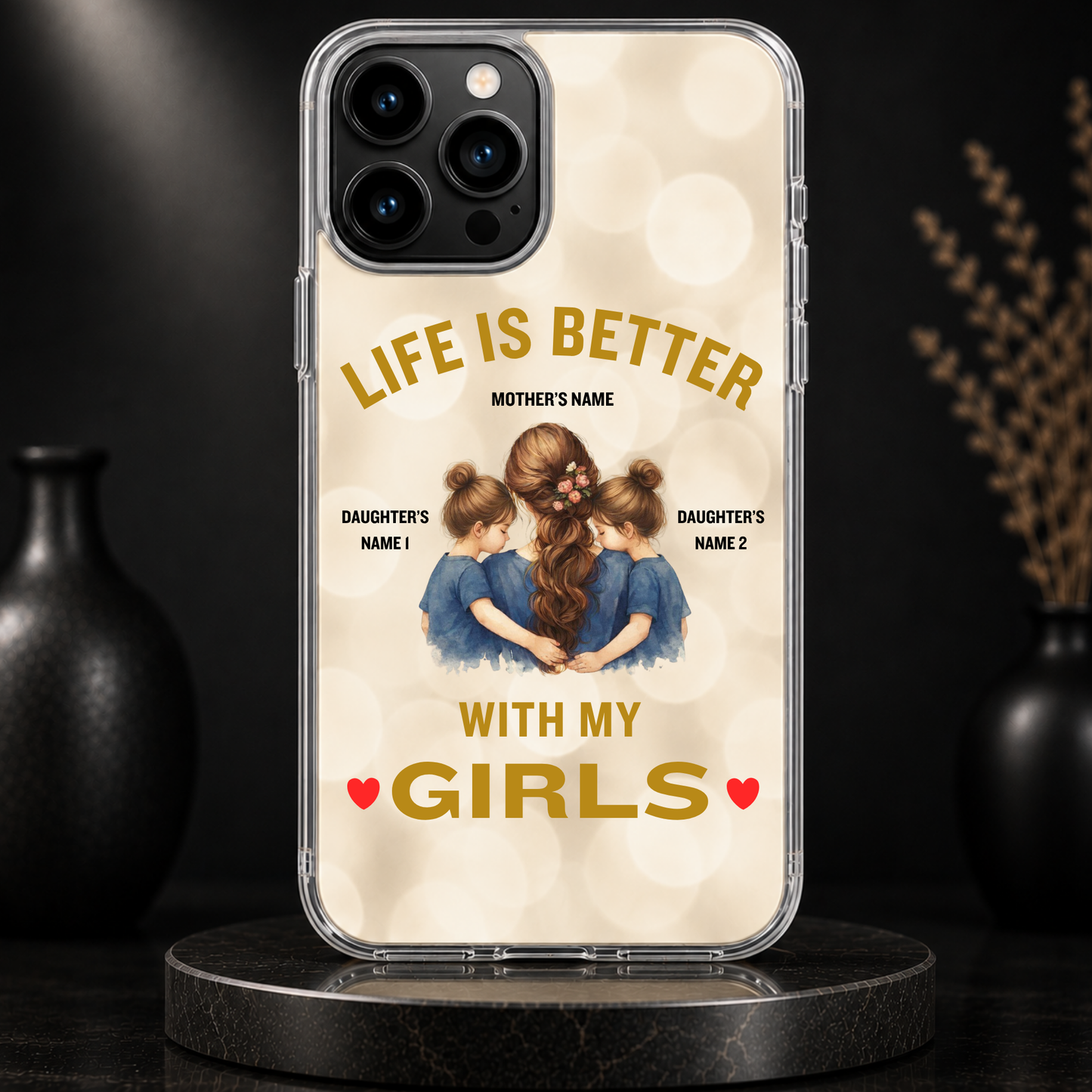 LIFE IS BETTER WITH MY GIRLS (MOM & 2 DAUGHTERS)-IPHONE HARD CASE