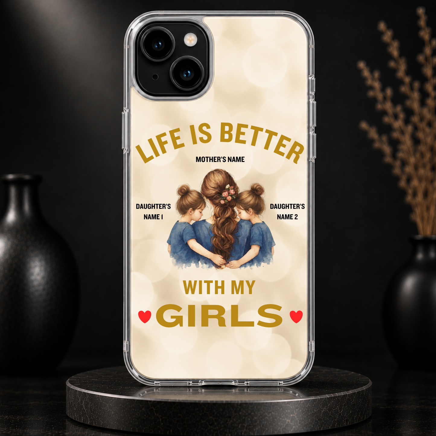 LIFE IS BETTER WITH MY GIRLS (MOM & 2 DAUGHTERS)-IPHONE HARD CASE