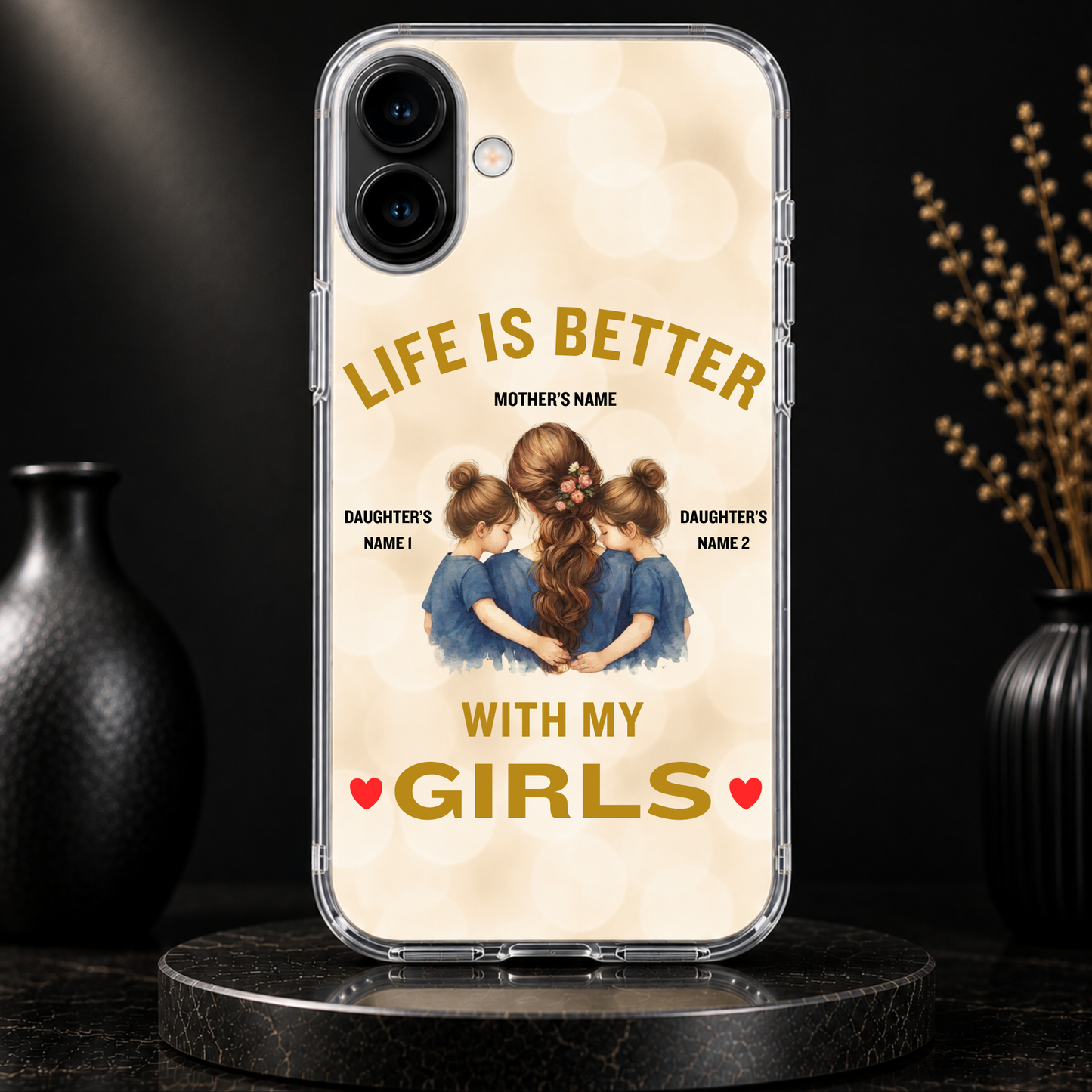 LIFE IS BETTER WITH MY GIRLS (MOM & 2 DAUGHTERS)-IPHONE HARD CASE