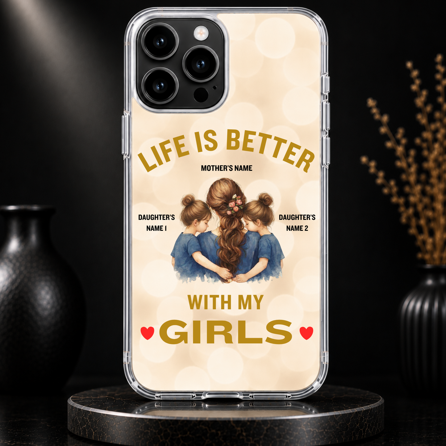 LIFE IS BETTER WITH MY GIRLS (MOM & 2 DAUGHTERS)-IPHONE HARD CASE