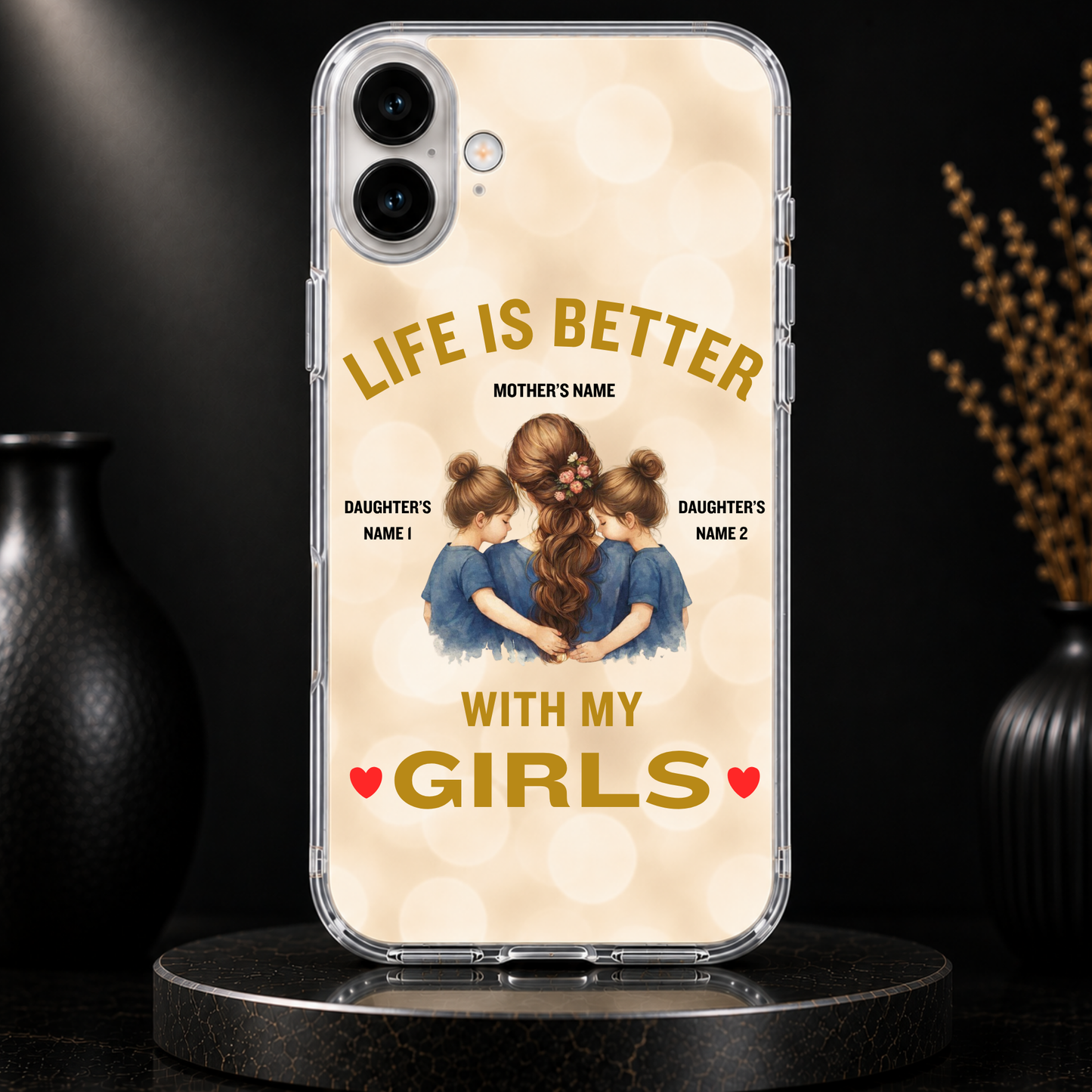 LIFE IS BETTER WITH MY GIRLS (MOM & 2 DAUGHTERS)-IPHONE HARD CASE