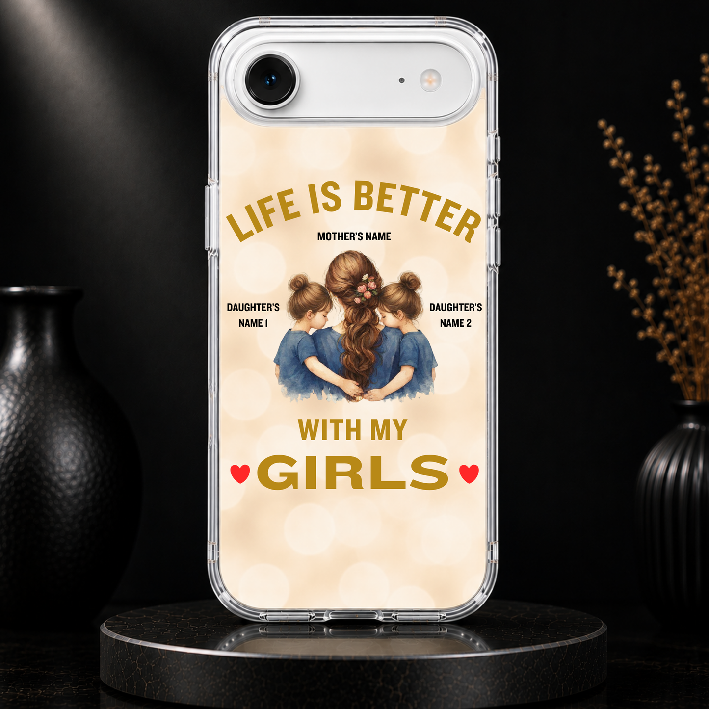 LIFE IS BETTER WITH MY GIRLS (MOM & 2 DAUGHTERS)-IPHONE HARD CASE